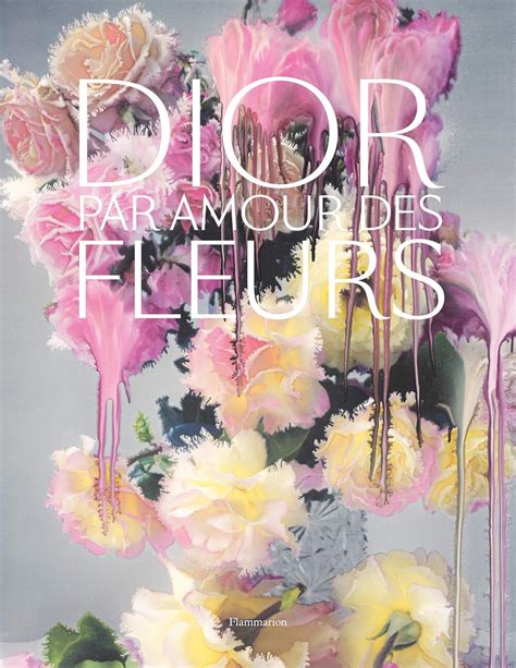 dior par amour des fleurs livre|Dior, par amour des fleurs : Collectif: Amazon.fr: Livres.